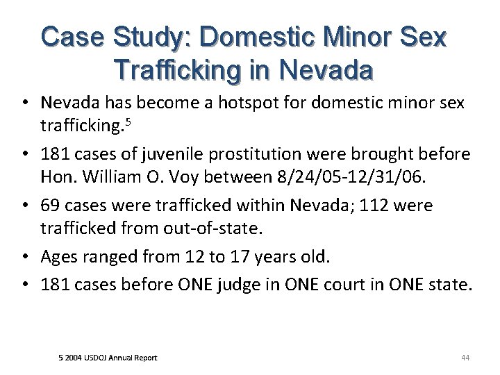 Case Study: Domestic Minor Sex Trafficking in Nevada • Nevada has become a hotspot