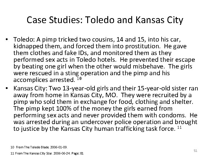 Case Studies: Toledo and Kansas City • Toledo: A pimp tricked two cousins, 14