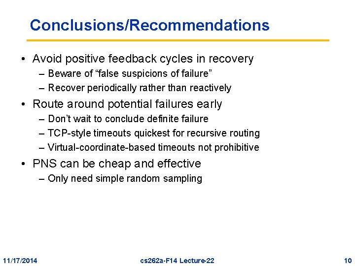 Conclusions/Recommendations • Avoid positive feedback cycles in recovery – Beware of “false suspicions of