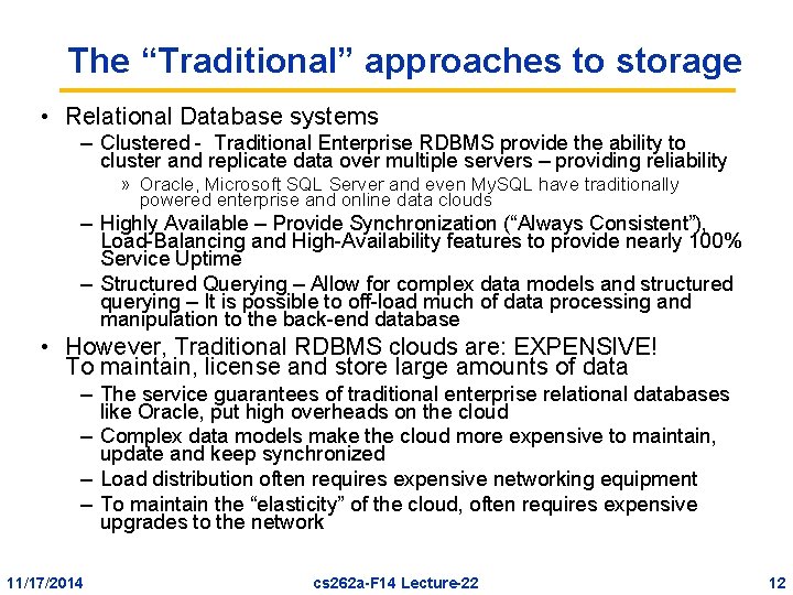 The “Traditional” approaches to storage • Relational Database systems – Clustered - Traditional Enterprise