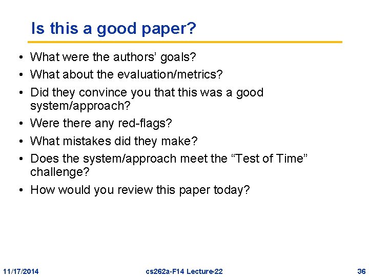 Is this a good paper? • What were the authors’ goals? • What about