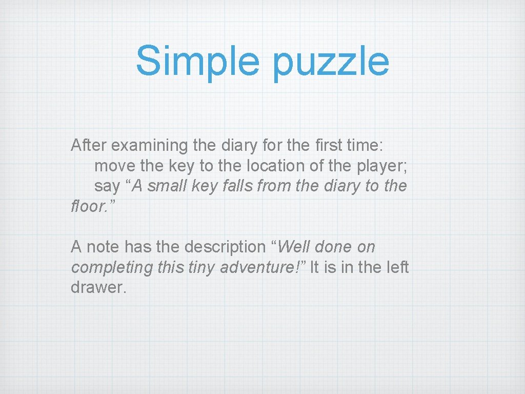 Simple puzzle After examining the diary for the first time: move the key to