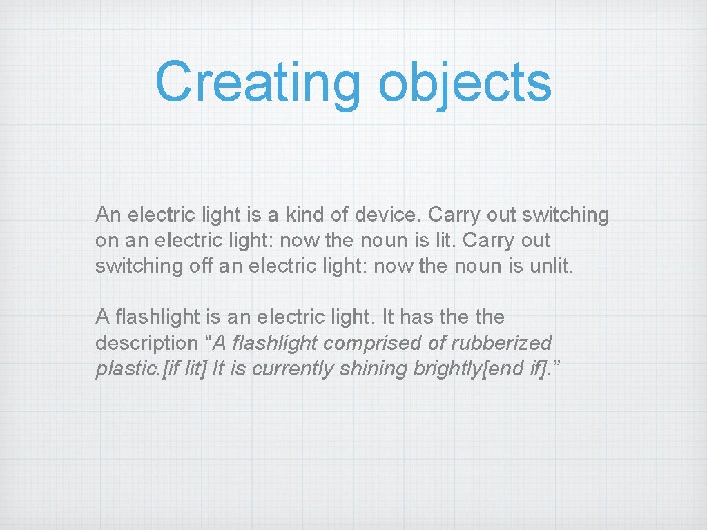 Creating objects An electric light is a kind of device. Carry out switching on