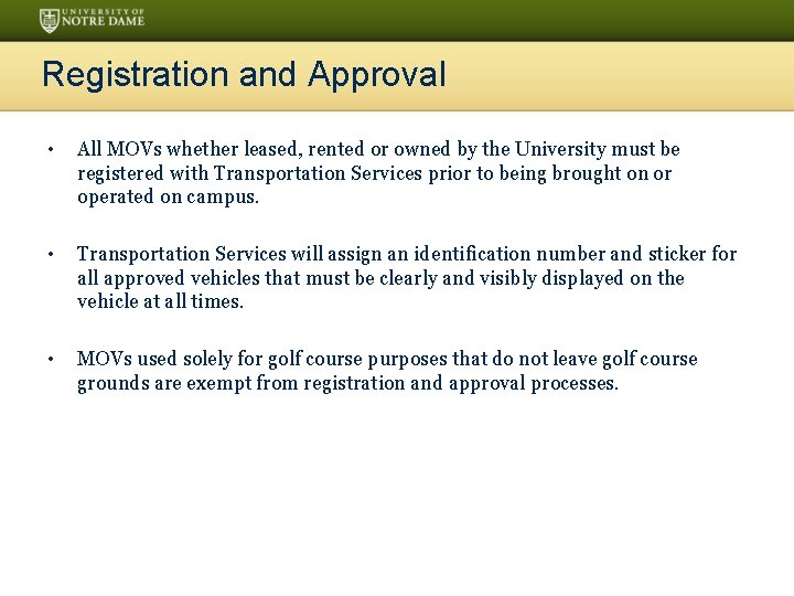 Registration and Approval • All MOVs whether leased, rented or owned by the University