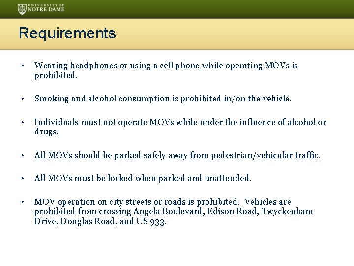 Requirements • Wearing headphones or using a cell phone while operating MOVs is prohibited. Requirements • Wearing headphones or using a cell phone while operating MOVs is prohibited.