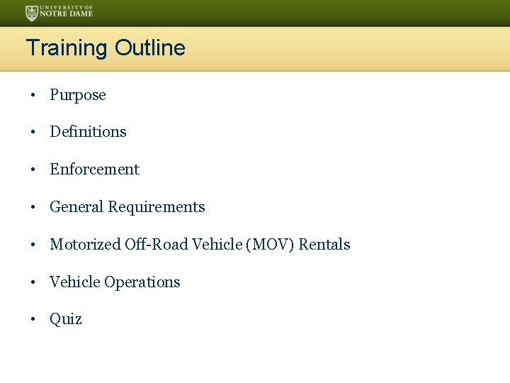 Training Outline • Purpose • Definitions • Enforcement • General Requirements • Motorized Off-Road