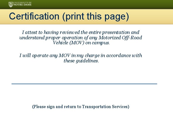 Certification (print this page) I attest to having reviewed the entire presentation and understand