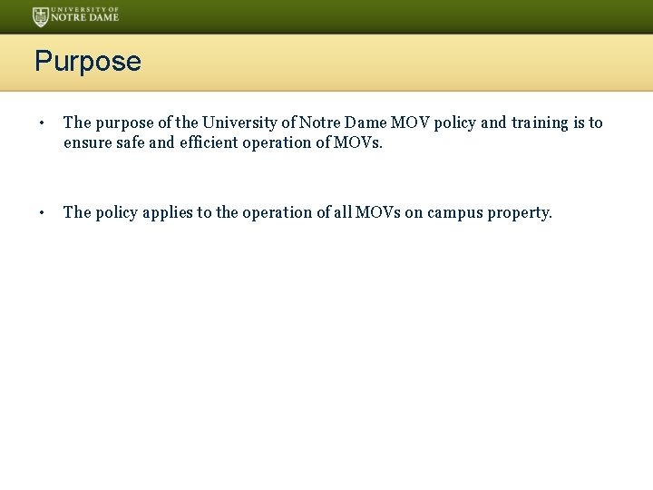 Purpose • The purpose of the University of Notre Dame MOV policy and training