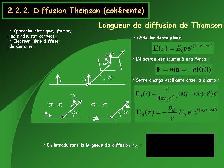 2. 2. 2. Diffusion Thomson (cohérente) Longueur de diffusion de Thomson • Approche classique,