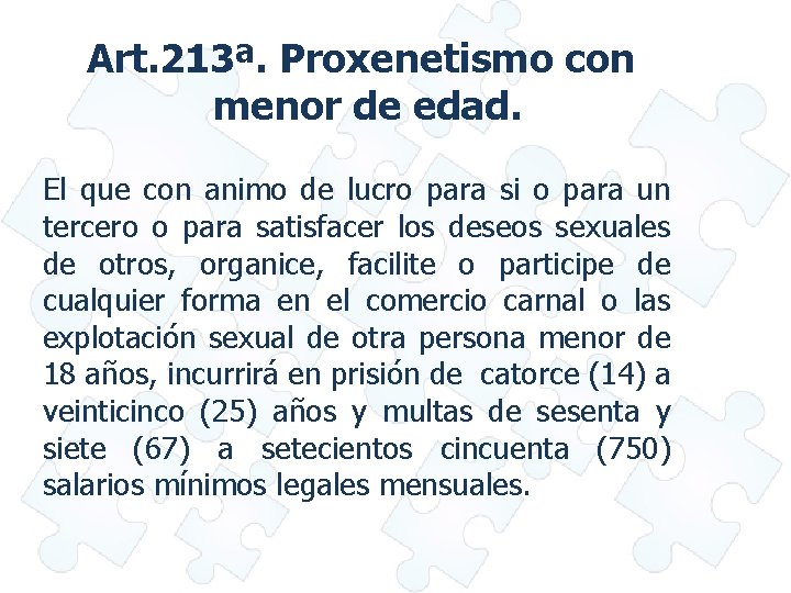 Art. 213ª. Proxenetismo con menor de edad. El que con animo de lucro para