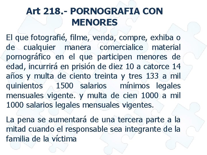 Art 218. - PORNOGRAFIA CON MENORES El que fotografié, filme, venda, compre, exhiba o