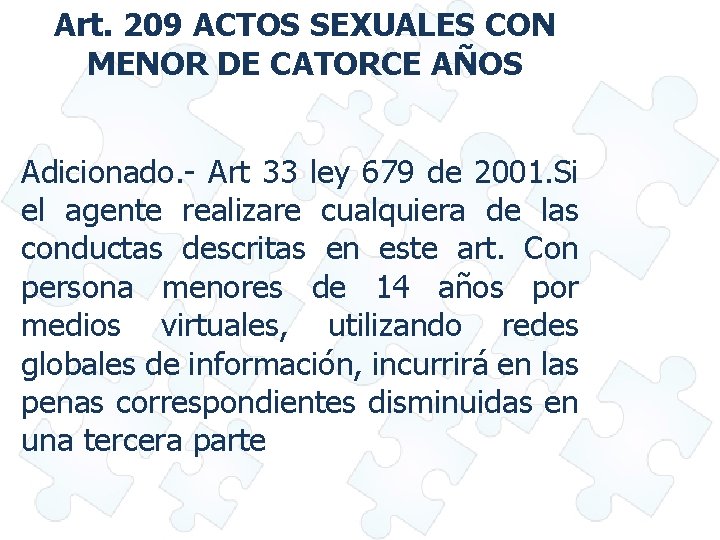 Art. 209 ACTOS SEXUALES CON MENOR DE CATORCE AÑOS Adicionado. - Art 33 ley