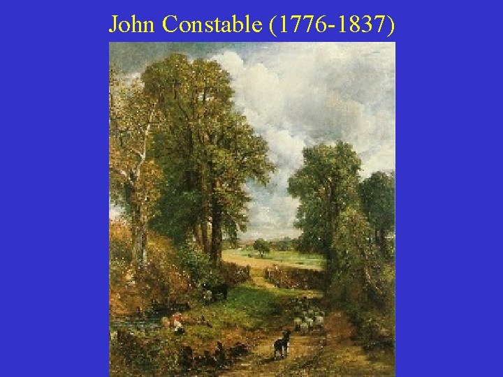 John Constable (1776 -1837) 