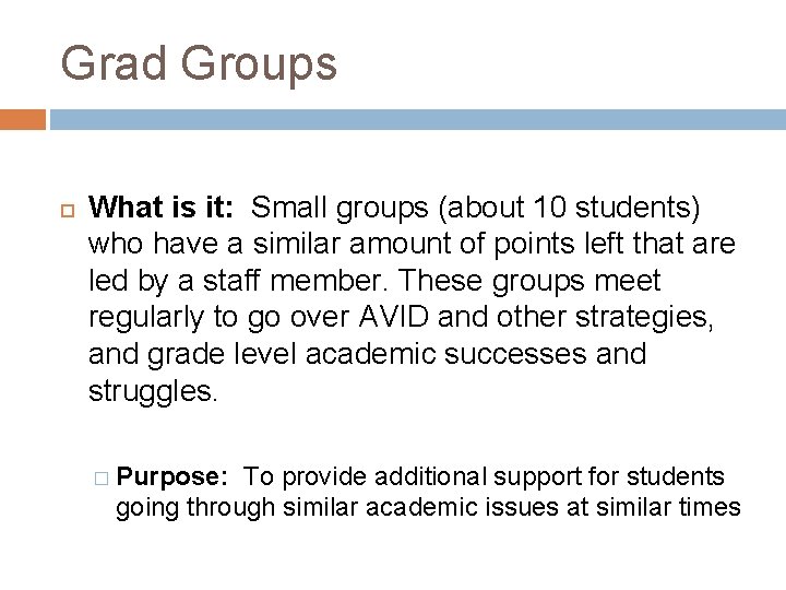 Grad Groups What is it: Small groups (about 10 students) who have a similar