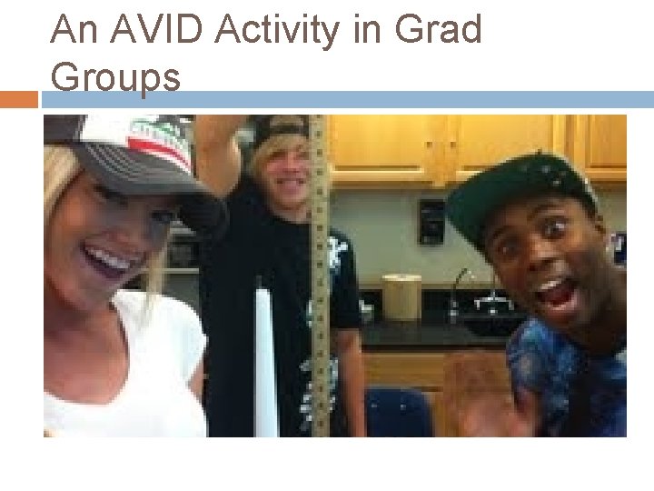 An AVID Activity in Grad Groups 
