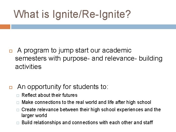 What is Ignite/Re-Ignite? A program to jump start our academic semesters with purpose- and