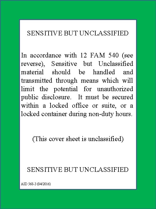 SENSITIVE BUT UNCLASSIFIED In accordance with 12 FAM 540 (see reverse), Sensitive but Unclassified