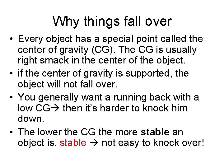 Why things fall over • Every object has a special point called the center Why things fall over • Every object has a special point called the center