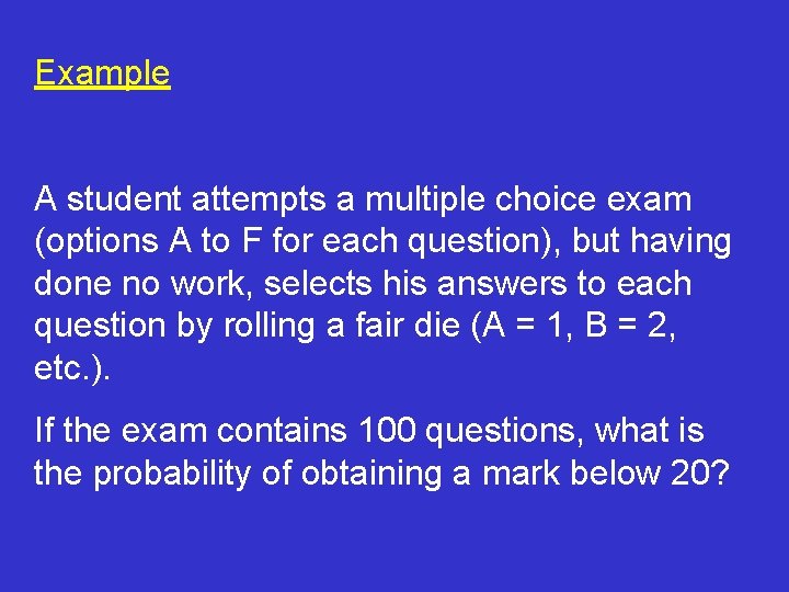 Example A student attempts a multiple choice exam (options A to F for each