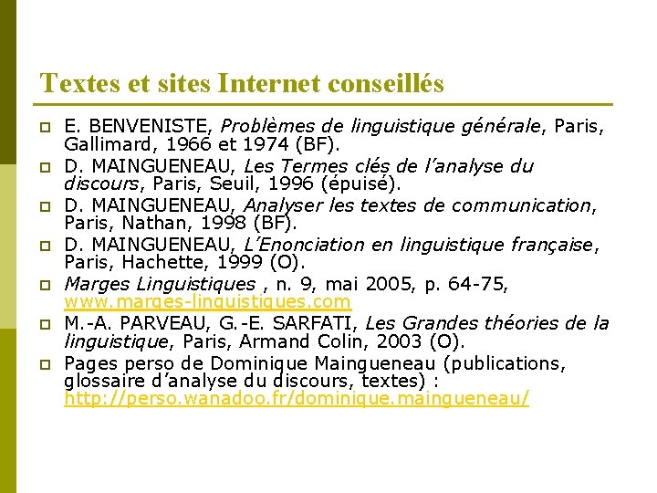 Textes et sites Internet conseillés p p p p E. BENVENISTE, Problèmes de linguistique