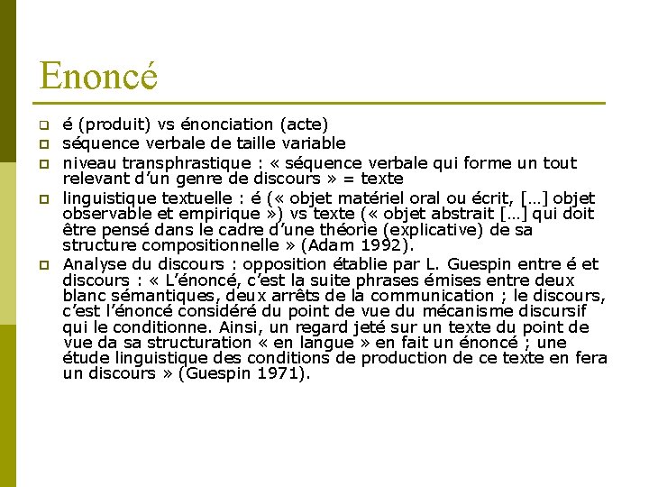 Enoncé q p p é (produit) vs énonciation (acte) séquence verbale de taille variable