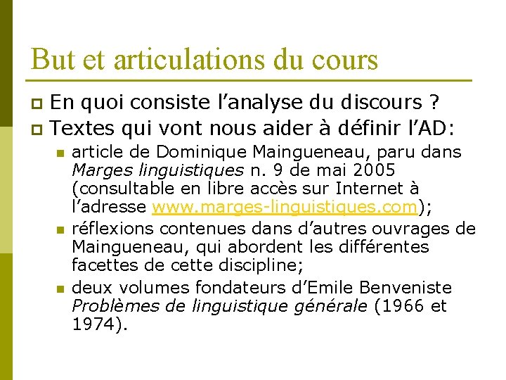 But et articulations du cours En quoi consiste l’analyse du discours ? p Textes