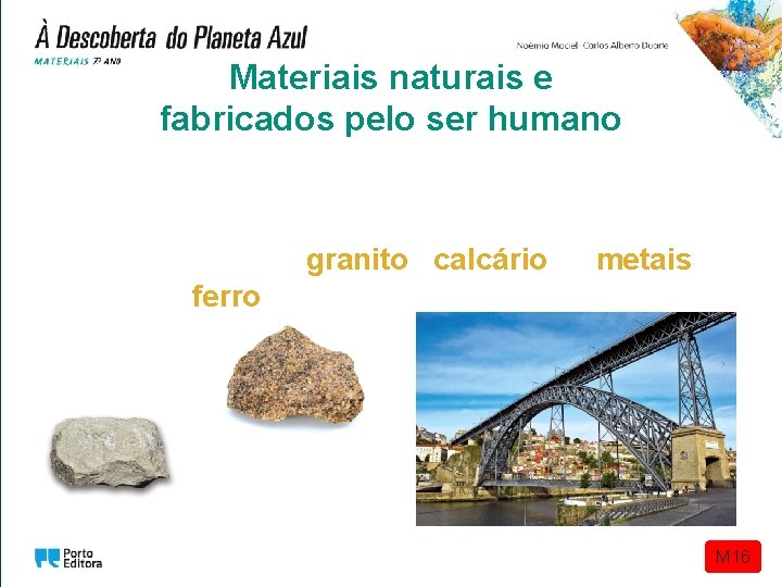 Materiais naturais e fabricados pelo ser humano O ser humano tem utilizado rochas e Materiais naturais e fabricados pelo ser humano O ser humano tem utilizado rochas e