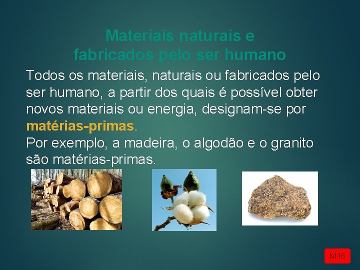Materiais naturais e fabricados pelo ser humano Todos os materiais, naturais ou fabricados pelo Materiais naturais e fabricados pelo ser humano Todos os materiais, naturais ou fabricados pelo