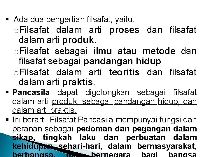 § Ada dua pengertian filsafat, yaitu: o. Filsafat dalam arti proses dan filsafat dalam