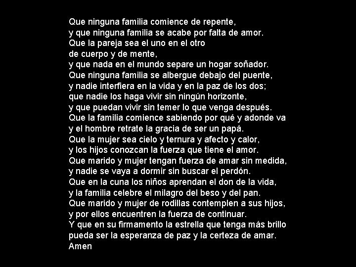 Que ninguna familia comience de repente, y que ninguna familia se acabe por falta