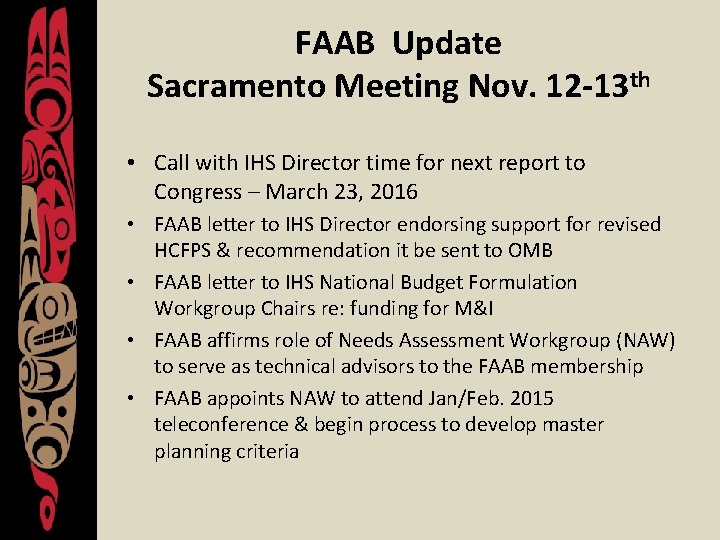 FAAB Update Sacramento Meeting Nov. 12 -13 th • Call with IHS Director time
