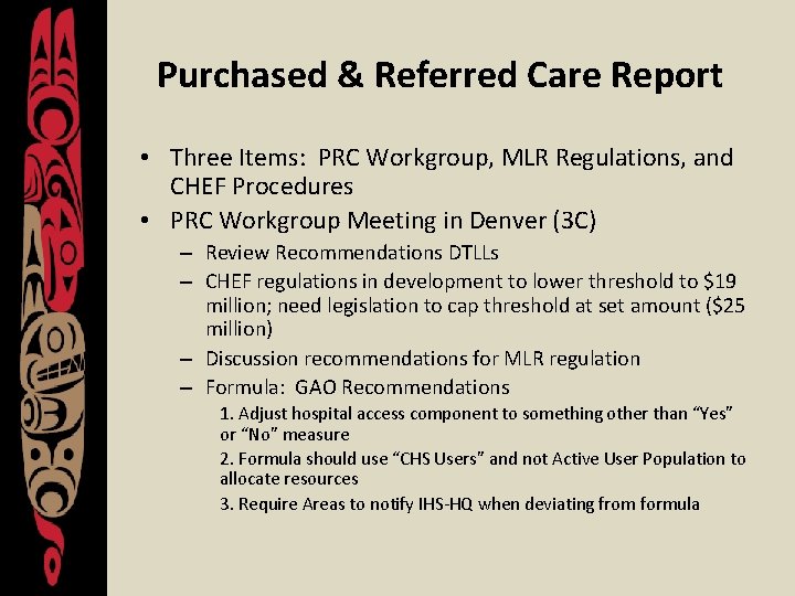 Purchased & Referred Care Report • Three Items: PRC Workgroup, MLR Regulations, and CHEF