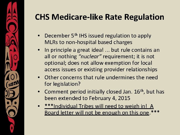 CHS Medicare-like Rate Regulation • December 5 th IHS issued regulation to apply MLRs