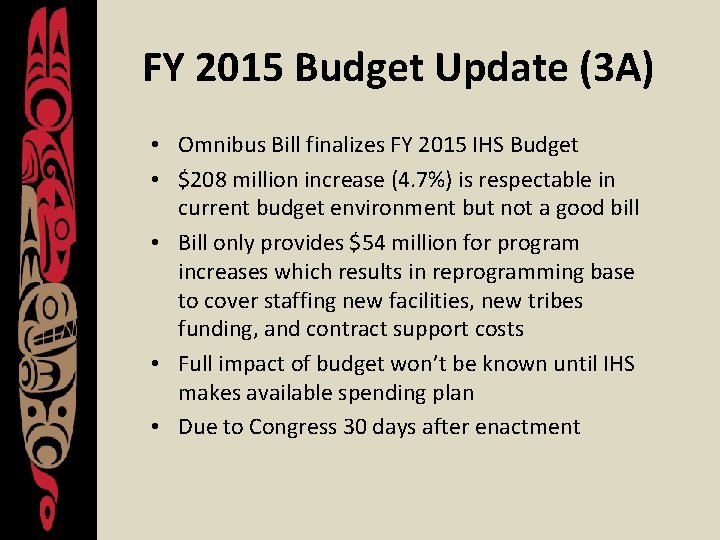 FY 2015 Budget Update (3 A) • Omnibus Bill finalizes FY 2015 IHS Budget