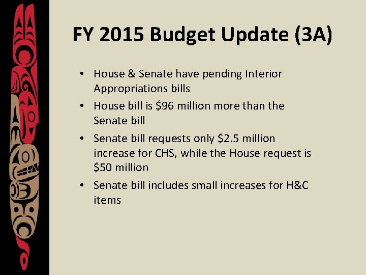 FY 2015 Budget Update (3 A) • House & Senate have pending Interior Appropriations