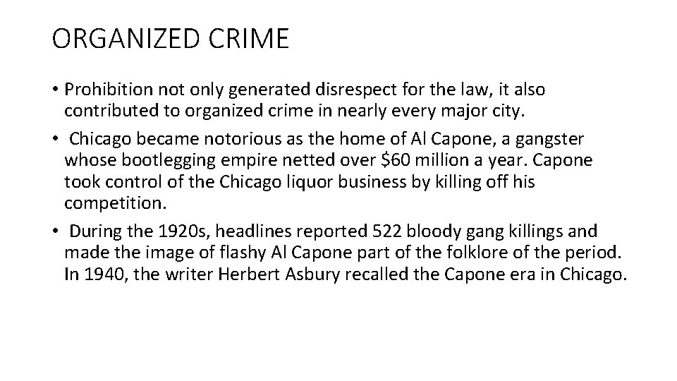 ORGANIZED CRIME • Prohibition not only generated disrespect for the law, it also contributed