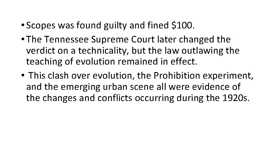  • Scopes was found guilty and fined $100. • The Tennessee Supreme Court