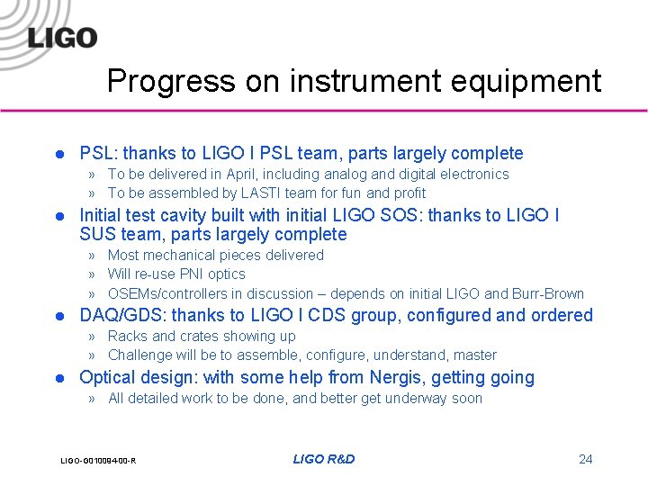 Progress on instrument equipment l PSL: thanks to LIGO I PSL team, parts largely