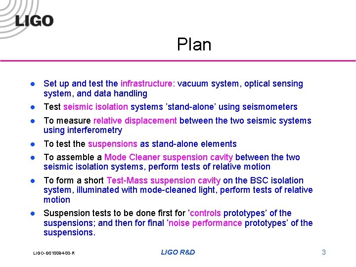 Plan l Set up and test the infrastructure: vacuum system, optical sensing system, and