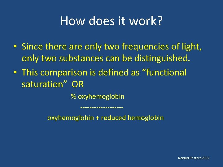 How does it work? • Since there are only two frequencies of light, only