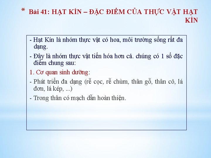 * Bài 41: HẠT KÍN – ĐẶC ĐIỂM CỦA THỰC VẬT HẠT KÍN -