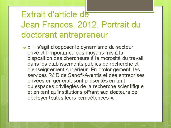 Extrait d’article de Jean Frances, 2012. Portrait du doctorant entrepreneur « il s’agit d’opposer