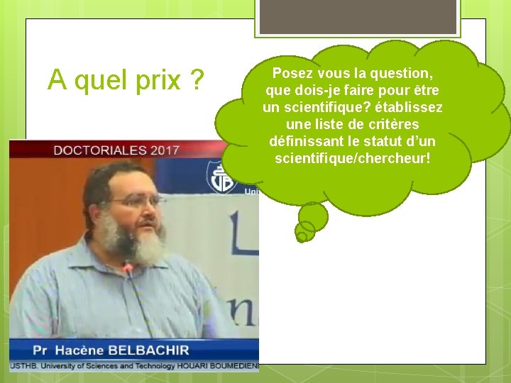 A quel prix ? Posez vous la question, que dois-je faire pour être un