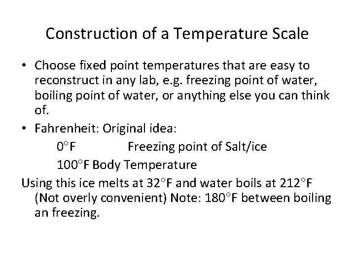 Construction of a Temperature Scale • Choose fixed point temperatures that are easy to