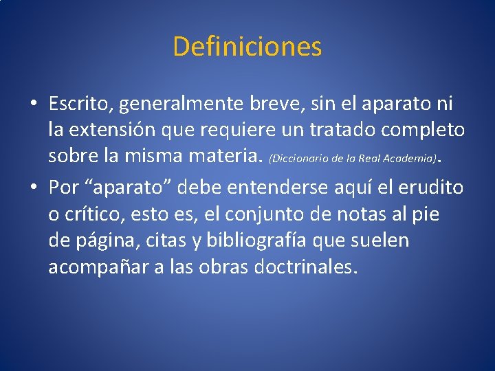 Definiciones • Escrito, generalmente breve, sin el aparato ni la extensión que requiere un