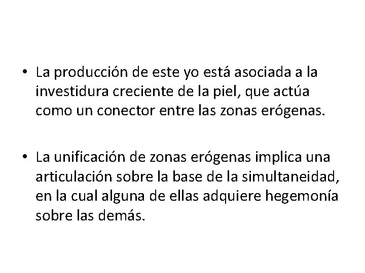  • La produccio n de este yo esta asociada a la investidura creciente