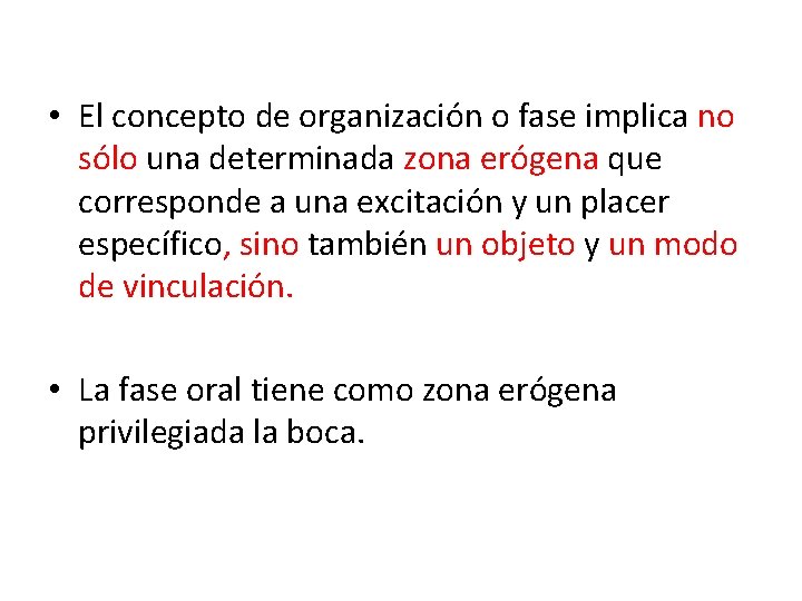  • El concepto de organización o fase implica no sólo una determinada zona