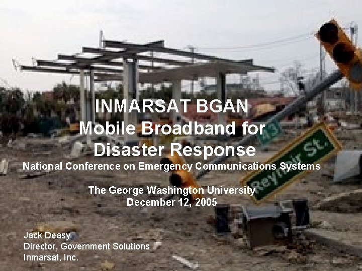  • GRT INMARSAT BGAN Mobile Broadband for Disaster Response National Conference on Emergency