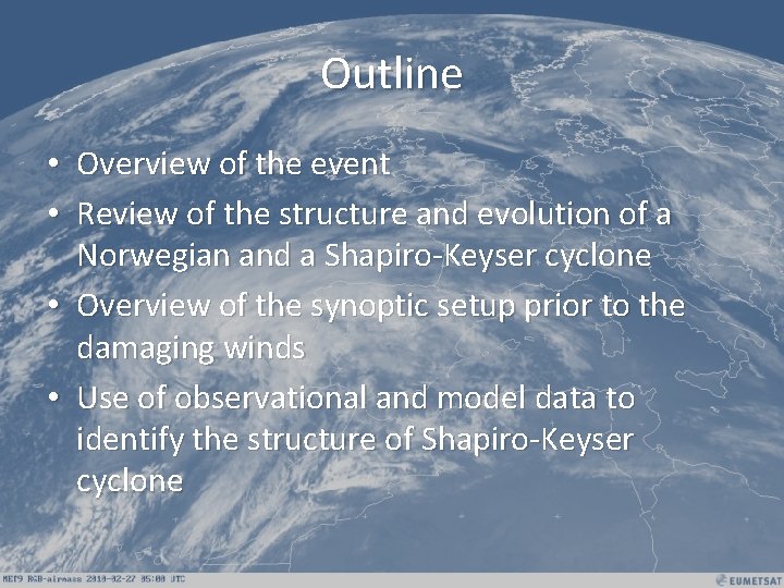 Outline • Overview of the event • Review of the structure and evolution of