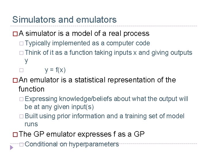 Simulators and emulators �A simulator is a model of a real process � Typically